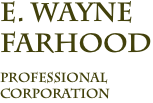 E. Wayne Farhood Professional Corporation
